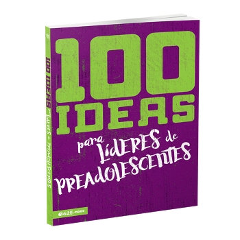 100 ideas para lideres de preadolescentes