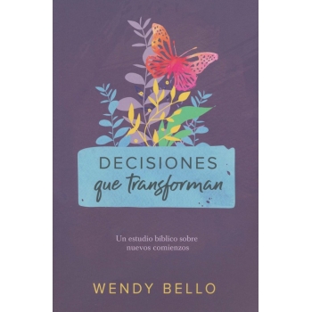 Decisiones que transforman - Wendy Bello