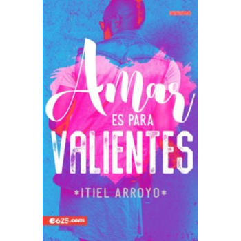 Amar es para valientes Itiel Arroyo