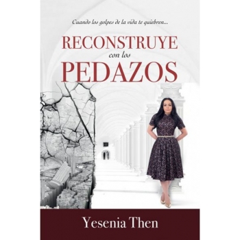 Reconstruye con los pedazos - Yesenia Then