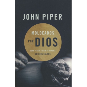 Moldeados por Dios John Piper