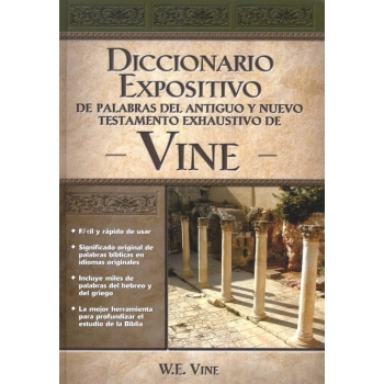 Diccionario Expositivo de Palabras del AT y NT Vine