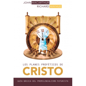 Los planes proféticos de Cristo