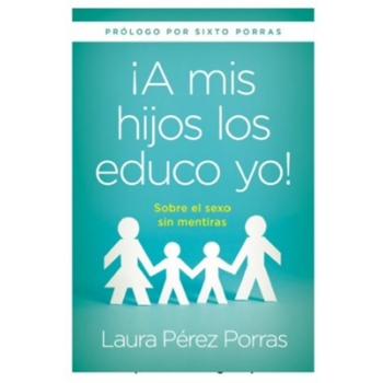 A mis Hijos los Educo Yo