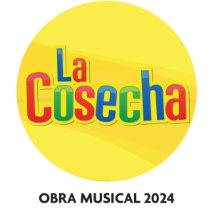 Obra Musical LA COSECHA 2024